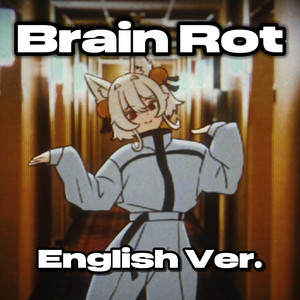 Brain Rot |English Ver.| by Kusumi