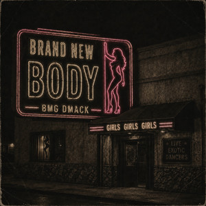 Brand New Body by BMG Dmack
