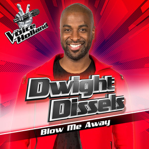 Blow Me Away - From The Voice Of Holland 7 by Dwight Dissels