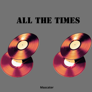 All The Times by Mascater