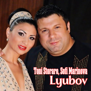 Lyubov by Toni Storaro, Sofi Marinova