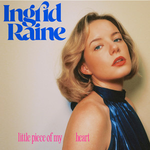 Little Piece of My Heart by Ingrid Raine