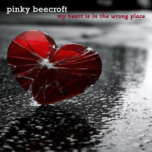 My Heart Is In The Wrong Place by Pinky Beecroft