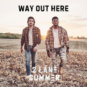 Way out Here by 2 Lane Summer