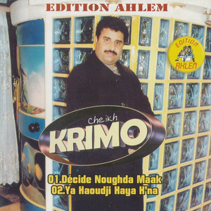 Cheikh krimo - la ghanouni ya hbabi (feat. Oueld Melal)