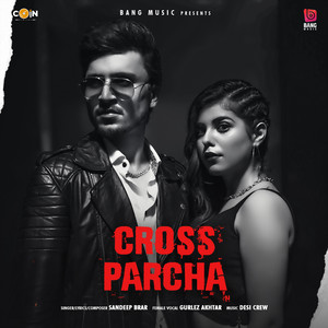 Cross Parcha by Sandeep brar, Gurlez Akhtar