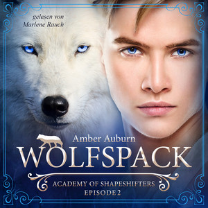 Wolfspack, Episode 2 - Fantasy-Serie (Academy of Shapeshifters)