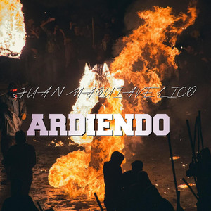 ARDIENDO by JUANC MAQUIAVELICO