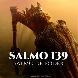 Salmo 139 - Salmo De Poder by Verdades Del Cielo