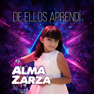 Alma Zarza - De Ellos Aprendí (Cover)