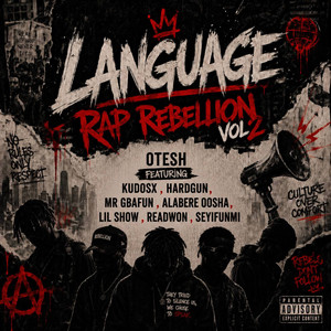 Rap Rebellion (Language, Vol. 2) - Remix by Otesh, Kudosx, HARDGUN, Gbafun, Alabere Oosha, Lil Show, Readwon, Seyifunmi