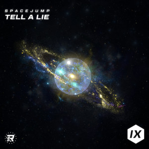 Tell A Lie by SPACEJUMP