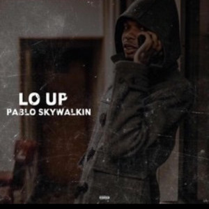 Lo Up by Pablo Skywalkin