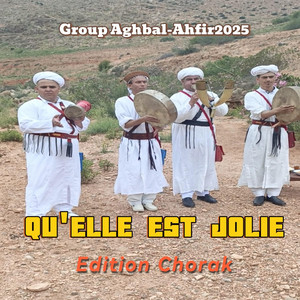 Edition Chorak - Group Aghbal Ahfir 2025 QU ELLE EST JOLIE