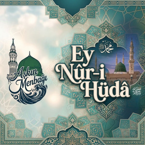 Ey Nûr-i Hüda by Aşkın Menbağı