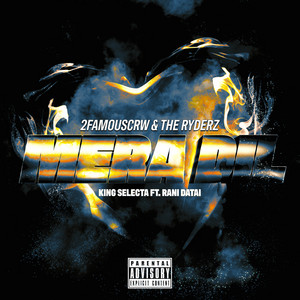 Mera Dil by 2famouscrw, The Ryderz, King Selecta, Rani Datai
