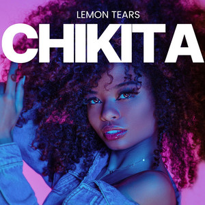 Lemon Tears - Chikita