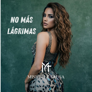 No Más Lágrimas by Mishelle Tausa