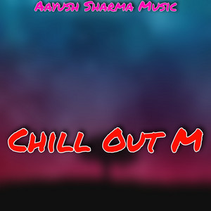 Chill Out M