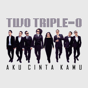 Aku Cinta Kamu by TWO TRIPLE-O