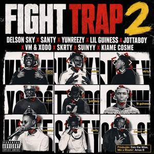 Figth Trap 2 by Delson SKY, Esio The Wise, Santy!, Yunreezy, Lil Guiness, Jottaboy, VM e XOODÓ, Skrty, SUINYY, Kiame Cosme