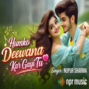 NUPUR SHARMA - Hanmko Deewana Kar Gayi Tu | 90s Romantic Love song