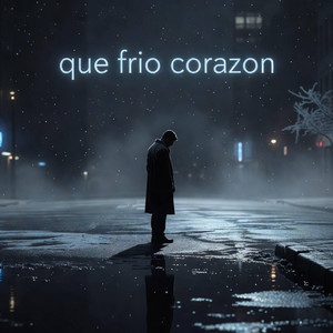 Que Frio Corazon by Dream Pallo