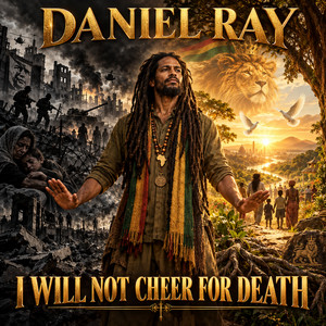 I Will Not Cheer for Death by Daniel Ray