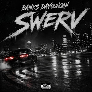 Swerv by Banks DaYoungan