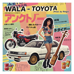 TOYOTA by Wala, Ringo