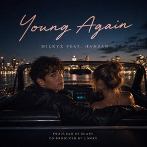 Young Again (feat. Hamzan) by Milkyx, Hamzan