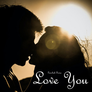 Ganchali Soma - Love You (Ganchali Soma)