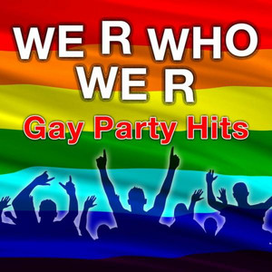 We R Who We R - Gay Party Hits album