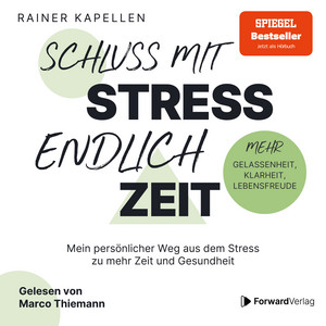 Schluss mit Stress - endlich Zeit (Mein persönlicher Weg aus dem Stress zu mehr Zeit und Gesundheit. Stressmanagement, Achtsamkeit & Resilienz lernen. Positive Psychologie, positives Denken.)