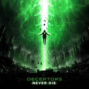 NEVER DIE by Deceptors