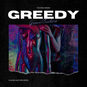 greedy (Techno Remix) by Groove Crackers