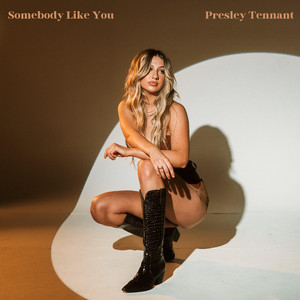 Somebody Like You by Presley Tennant
