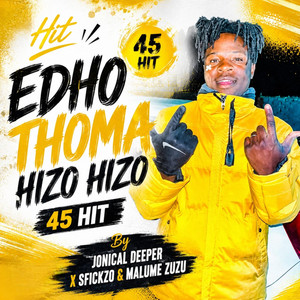 EDHO THOMA YIZO YIZO 45 HIT by Jonical Deeper, SFICKZO & MALUME ZUZU BEATS