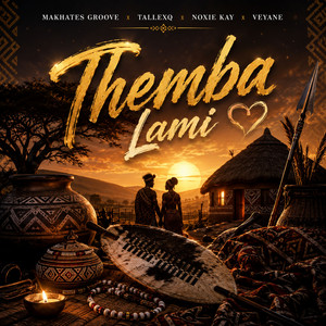 Themba Lami by Makhates Groove, TallexQ, Noxiekay, Veyane