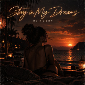 Stay in my dreams by DJ Roody