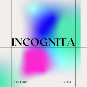 INCOGNITA by Louis BC
