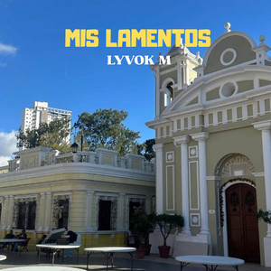 Mis Lamentos by LYVOK M