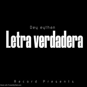 Letra verdadera by Dey eythan