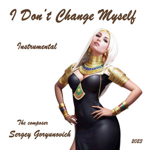 Sergey Goryunovich — I Don't Change Myself (Instrumental version)