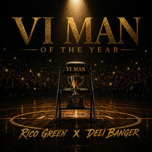 VI Man Of The Year by Rico Green, Deli Banger