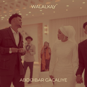 Abdijibar Gacaliye - Walalkay