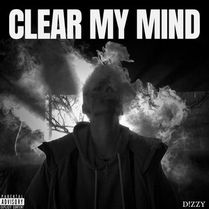 Clear My Mind by D!ZZY