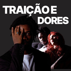 Traição E Dores