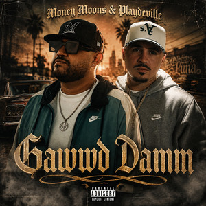 Gawwd Damm by Money Moons, Playdeville