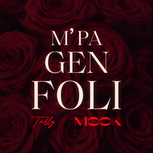 Tadly - M'Pa Gen Foli (feat. MGCK)